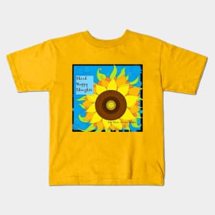 Think Happy Thoughts (sunflower) Kids T-Shirt